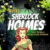 Nils Noirs Sherlock Holmes, Staffel 1, Folge 4: Tilly Toydolls giftige kleine Freundin (MP3-Download) Nils Noirs Sherlock Holmes, Staffel 1, Folge 4: Tilly Toydolls giftige kleine Freundin (MP3-Download)