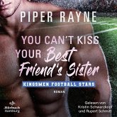 You Can't Kiss Your Best Friend's Sister (Kingsmen Football Stars 3) (MP3-Download) You Can't Kiss Your Best Friend's Sister (Kingsmen Football Stars 3) (MP3-Download)