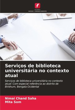 Serviços de biblioteca universitária no contexto atual - Saha, Nimai Chand;Som, Mita