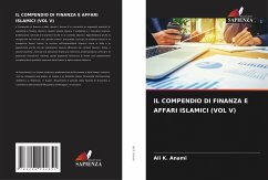 IL COMPENDIO DI FINANZA E AFFARI ISLAMICI (VOL V) - Anami, Ali K.