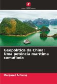 Geopolítica da China: Uma potência marítima camuflada Geopolítica da China: Uma potência marítima camuflada