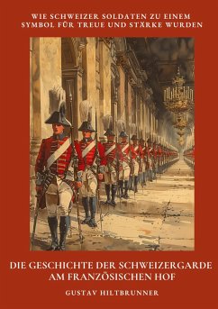 Cover Die Geschichte der Schweizergarde am französischen Hof