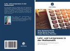 Lehr- und Lernprozess in der Mathematik Lehr- und Lernprozess in der Mathematik
