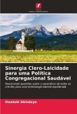Sinergia Clero-Laicidade para uma Política Congregacional Saudável Sinergia Clero-Laicidade para uma Política Congregacional Saudável