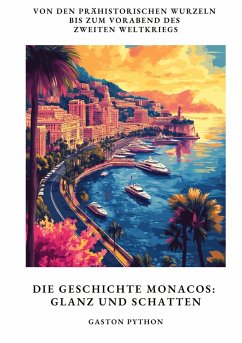 Cover Die Geschichte Monacos: Glanz und Schatten