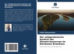 Der zeitgenössische Kontext der Wasserressourcen im Nordosten Brasiliens Der zeitgenössische Kontext der Wasserressourcen im Nordosten Brasiliens