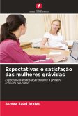 Expectativas e satisfação das mulheres grávidas Expectativas e satisfação das mulheres grávidas
