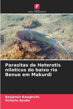 Cover Parasitas de Heterotis niloticus do baixo rio Benue em Makurdi