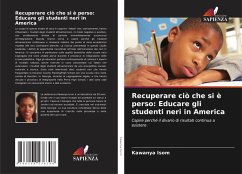 Recuperare ciò che si è perso: Educare gli studenti neri in America - Isom, Kawanya