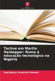Techne em Martin Heidegger: Rumo à educação tecnológica na Nigéria