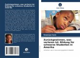 Zurückgewinnen, was verloren ist: Bildung für schwarze Studenten in Amerika Zurückgewinnen, was verloren ist: Bildung für schwarze Studenten in Amerika