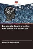 La pensée fonctionnelle : une étude de protocole La pensée fonctionnelle : une étude de protocole
