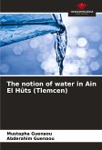 The notion of water in Ain El Hûts (Tlemcen) The notion of water in Ain El Hûts (Tlemcen)