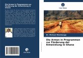 Die Armen in Programmen zur Förderung der Entwicklung in Ghana Die Armen in Programmen zur Förderung der Entwicklung in Ghana