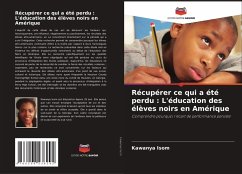 Récupérer ce qui a été perdu : L'éducation des élèves noirs en Amérique - Isom, Kawanya