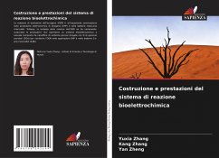 Costruzione e prestazioni del sistema di reazione bioelettrochimica - Zhang, Yuxia;Zhang, Kang;Zheng, Yan