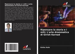 Cover Ripensare la storia e i miti: L'arte drammatica di Girish Karnad