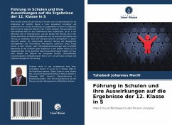 Cover Führung in Schulen und ihre Auswirkungen auf die Ergebnisse der 12. Klasse in S
