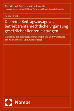 Die reine Beitragszusage als betriebsrentenrechtliche Ergänzung gesetzlicher Rentenleistungen - Knoller, Bonifaz