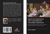 Agenti di socializzazione sulla vulnerabilità dei consumatori adolescenti Agenti di socializzazione sulla vulnerabilità dei consumatori adolescenti