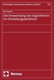 Die Verwendung von Algorithmen im Einstellungsverfahren Die Verwendung von Algorithmen im Einstellungsverfahren