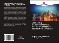 Leadership transformationnel, directeurs d'école et satisfaction au travail - A. Arokiasamy, Anantha Raj;Yun Ni, Angie Ng