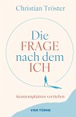 Die Frage nach dem Ich Die Frage nach dem Ich