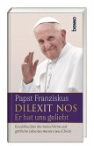 Dilexit nos. Er hat uns geliebt Dilexit nos. Er hat uns geliebt