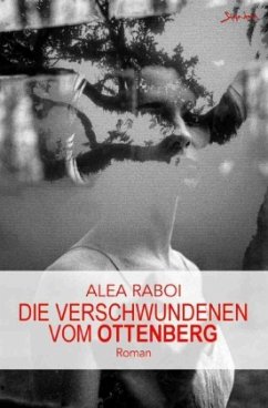 Die Verschwundenen vom Ottenberg - Raboi, Alea Die Verschwundenen vom Ottenberg - Raboi, Alea
