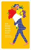 Am Ende wird alles gut! Am Ende wird alles gut!
