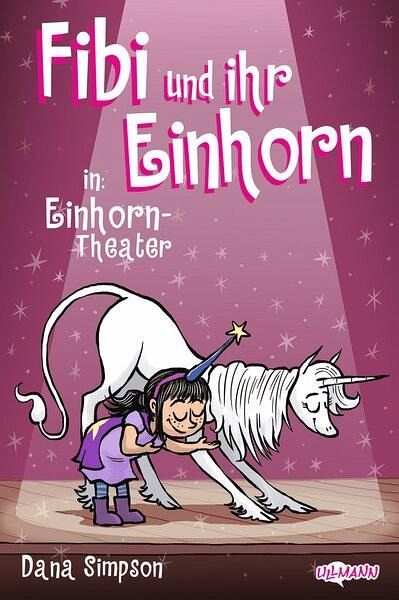 Fibi und ihr Einhorn (Bd. 8.) - Einhorn-Theater (Comics für Kinder) Fibi und ihr Einhorn (Bd. 8.) - Einhorn-Theater (Comics für Kinder)