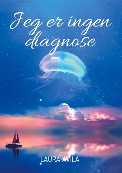 Jeg er ingen diagnose - Avila, Laura Jeg er ingen diagnose - Avila, Laura