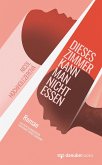 Dieses Zimmer kann man nicht essen Dieses Zimmer kann man nicht essen