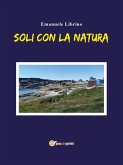 Soli con la natura (eBook, ePUB) Soli con la natura (eBook, ePUB)