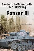 Die deutsche Panzerwaffe im 2. Weltkrieg: Panzer III (eBook, ePUB)