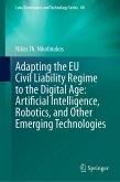 Adapting the EU Civil Liability Regime to the Digital Age: Artificial Intelligence, Robotics, and Other Emerging Technologies (eBook, PDF)