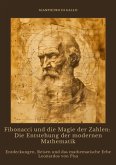 Fibonacci und die Magie der Zahlen: Die Entstehung der modernen Mathematik (eBook, ePUB) Fibonacci und die Magie der Zahlen: Die Entstehung der modernen Mathematik (eBook, ePUB)