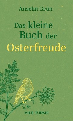 Das kleine Buch der Osterfreude - Grün, Anselm