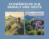 Schwäbische Alb damals und heute Schwäbische Alb damals und heute
