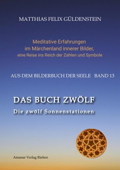 Cover DAS BUCH ZWÖLF; Die astrologischen Felder; Die zwölf Tierkreiszeichen; Die Zuordnungen von Tarotkarten zu Planeten und Tierkreiszeichen; Der Jahreslauf; (eBook, ePUB)