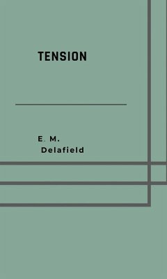 Tension (eBook, ePUB) - Delafield, E. M.