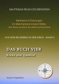 DAS BUCH VIER; Bedeutung der Himmelsrichtungen; Vier Elemente - vier Farben im Kartenspiel; Das Tetragrammaton Iod-He-Wav-He; Daleth = 4 und Türe; (eBook, ePUB) DAS BUCH VIER; Bedeutung der Himmelsrichtungen; Vier Elemente - vier Farben im Kartenspiel; Das Tetragrammaton Iod-He-Wav-He; Daleth = 4 und Türe; (eBook, ePUB)