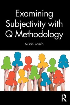 Examining Subjectivity with Q Methodology - Ramlo, Susan