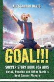 GOAL!!! Soccer Story Book for Kids; Messi, Ronaldo and Other World's Best Soccer Players
