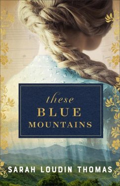 These Blue Mountains - Thomas, Sarah Loudin