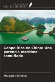 Geopolítica de China: Una potencia marítima camuflada Geopolítica de China: Una potencia marítima camuflada