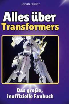 Alles über<br> Transformers - Huber, Jonah