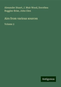 Airs from various sources - Stuart, Alexander; Wood, J. Muir; Ruggles-Brise, Dorothea; Glen, John