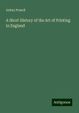 A Short History of the Art of Printing in England