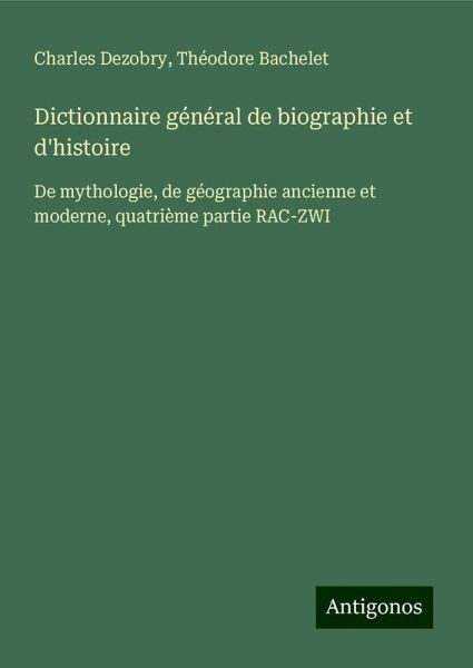 Dictionnaire général de biographie et d'histoire